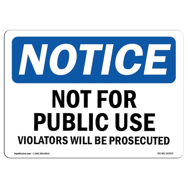 Safety Sign, OSHA Notice, 18" Height, NOTICE Not For Public Use Sign, Landscape, NS-D-1824-L-16263
